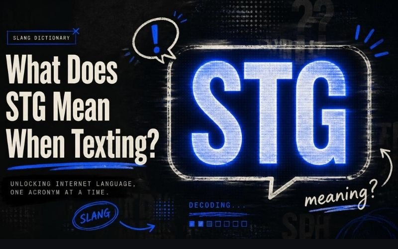 What Does STG Mean When Texting